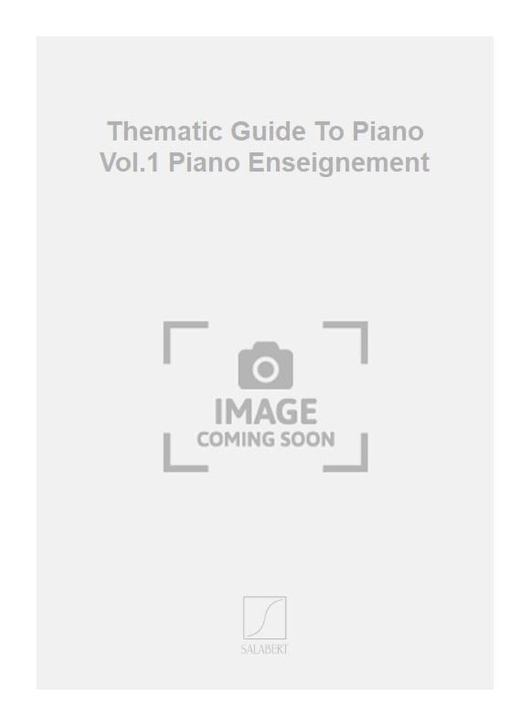 Thematic Guide To Piano Vol.1 Piano Enseignement
